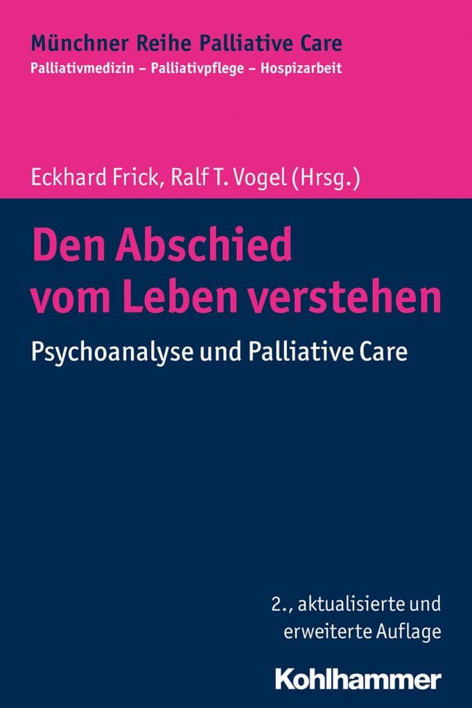 Den Abschied vom Leben verstehen: Psychoanalyse und Palliative Care