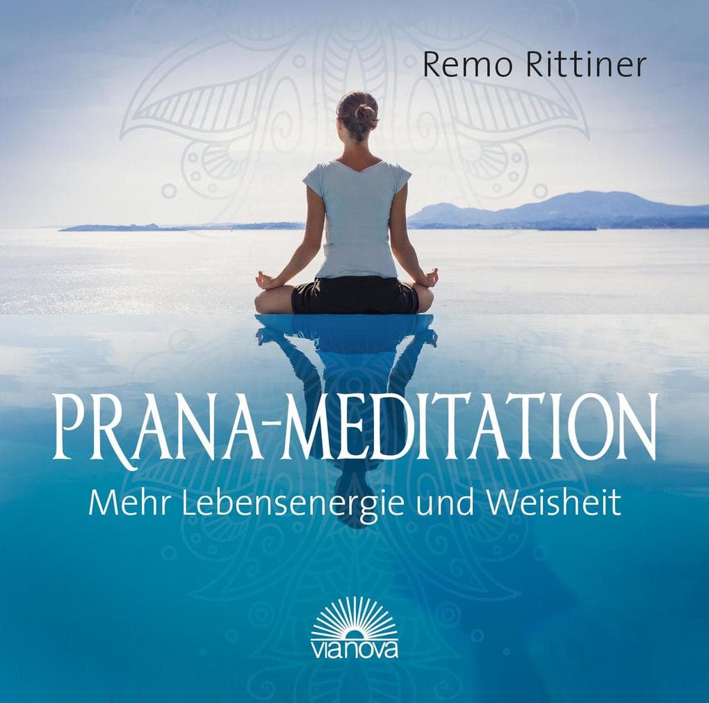 Prana-Mediation. CD: Mehr Lebensenergie und Weisheit