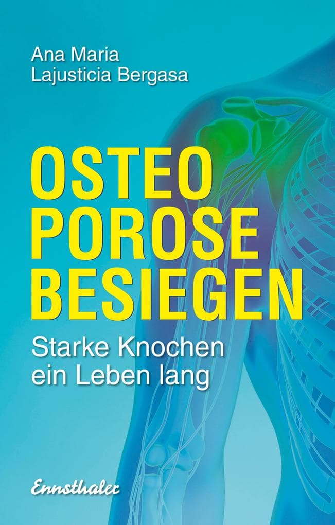Osteoporose besiegen: Starke Knochen ein Leben lang
