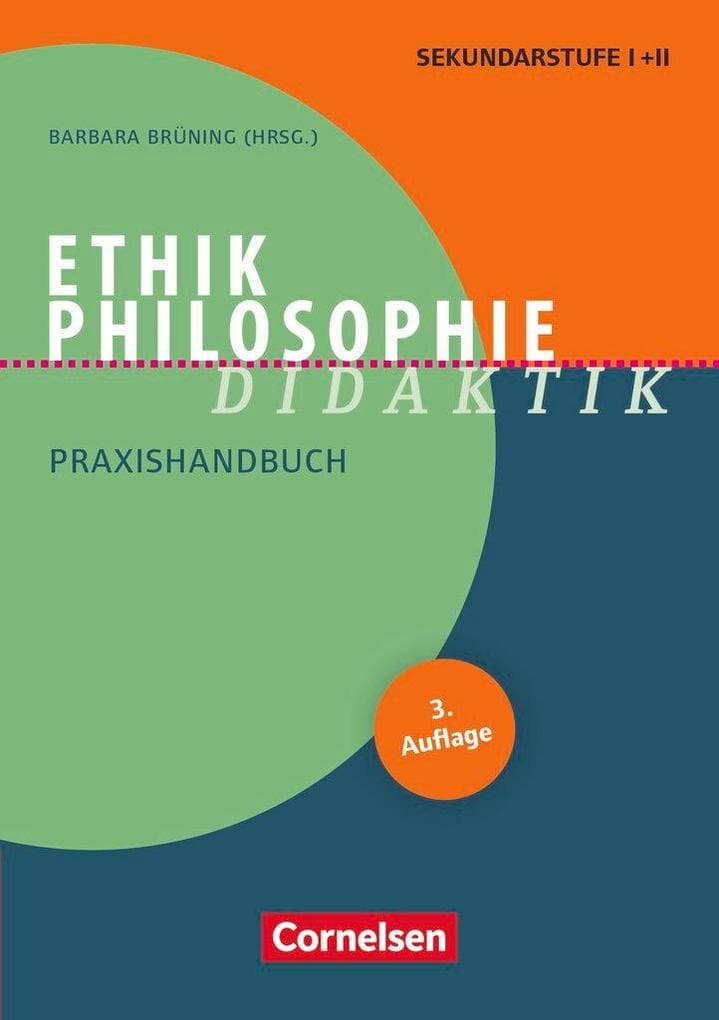 Ethik/Philosophie Didaktik. Praxishandbuch für die Sekundarstufe I und II: Buch
