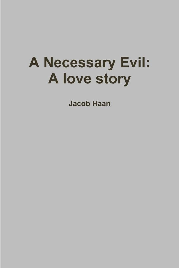 A Necessary Evil