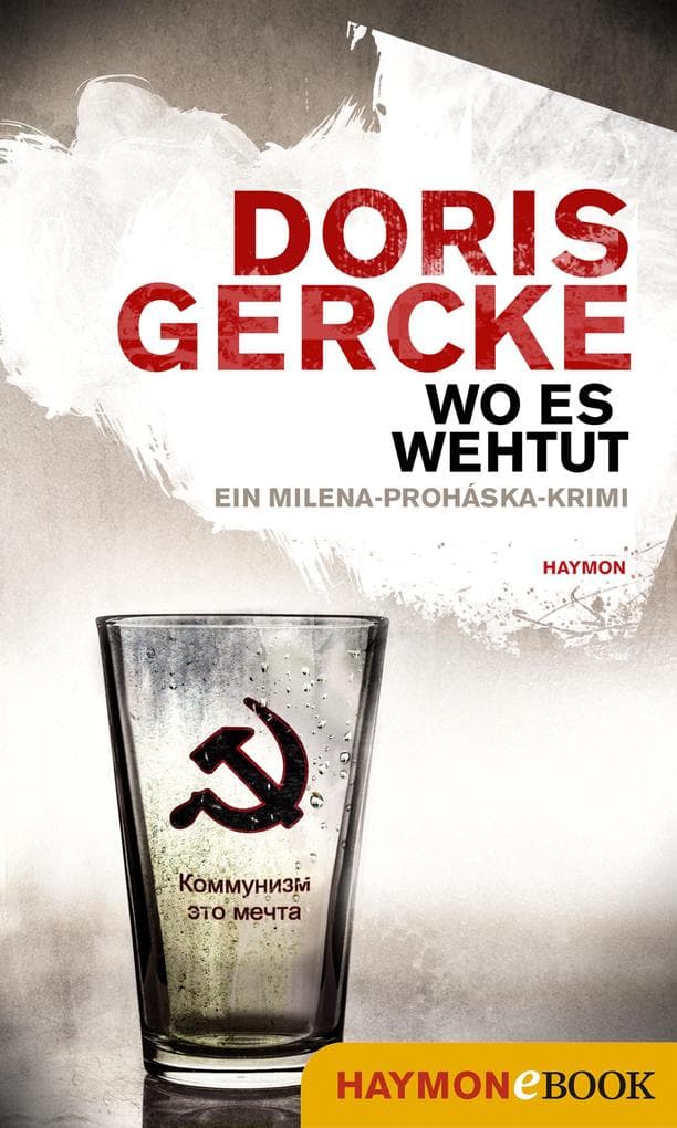 Wo es wehtut: Ein Milena-Proháska-Krimi