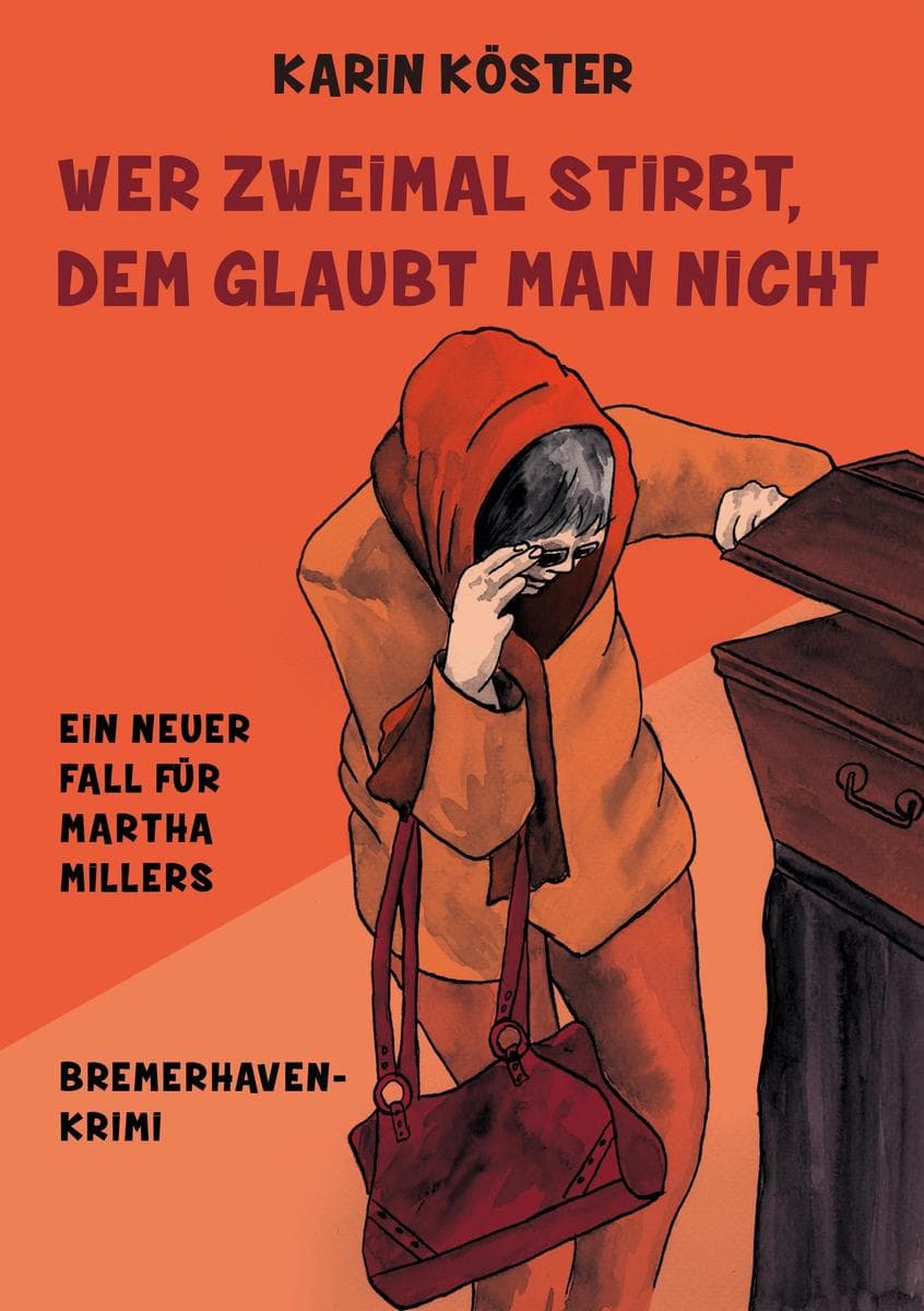 Wer zweimal stirbt, dem glaubt man nicht: Ein neuer Fall für Martha Millers