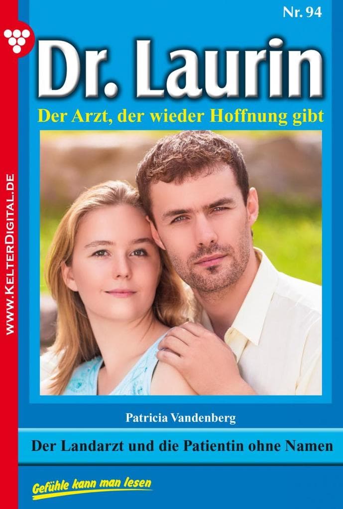 Der Landarzt und die Patientin ohne Namen: Dr. Laurin 94 - Arztroman