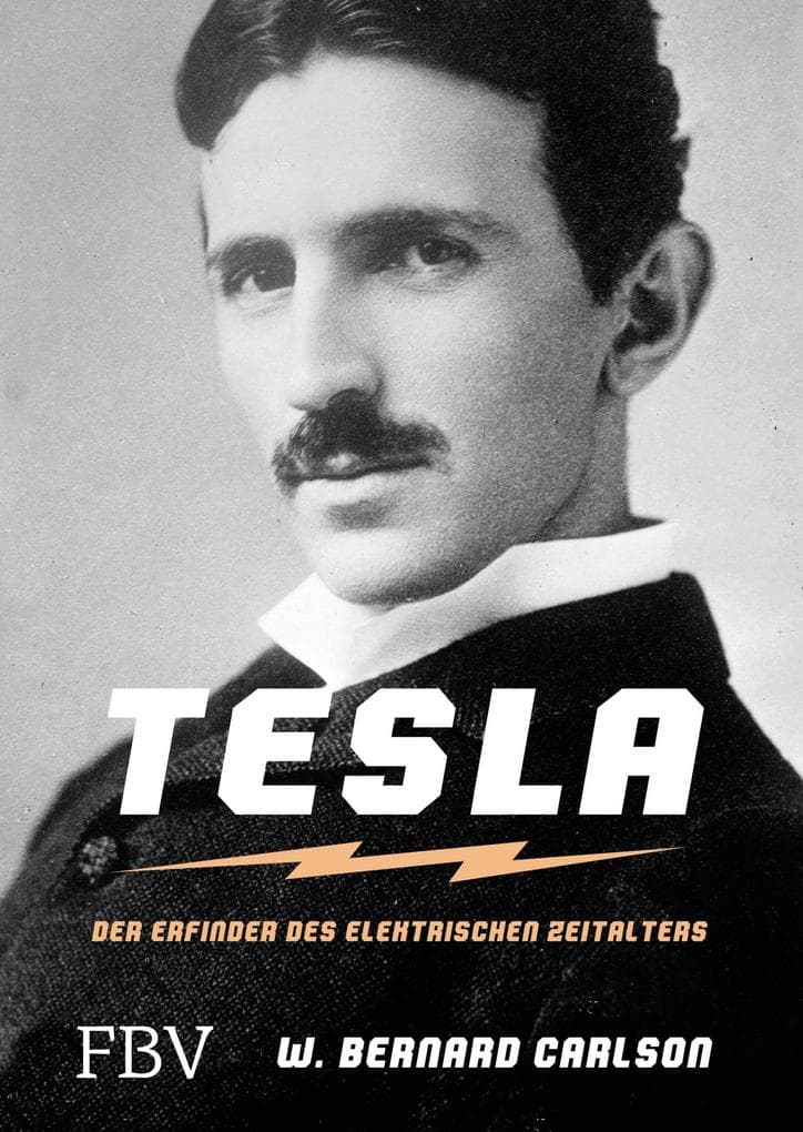 Tesla: Der Erfinder des elektrischen Zeitalters