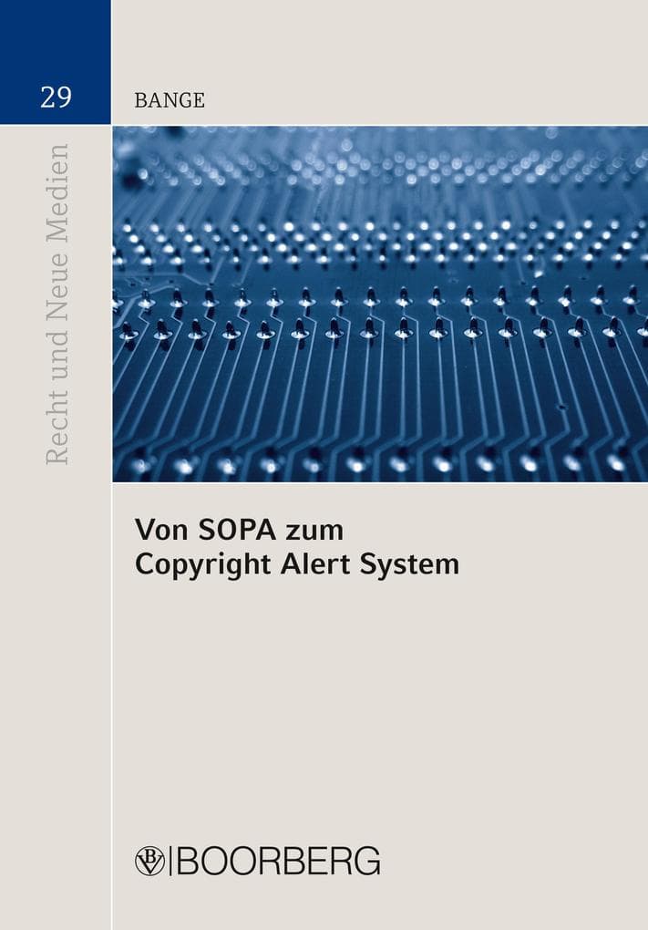 Von SOPA zum Copyright Alert System: Ein privatrechtlicher Ansatz zum Schutz gegen urheberrechtsverletzendes Streaming im Internet