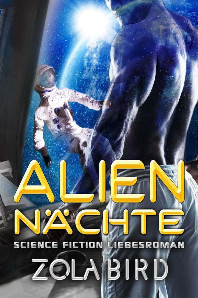 Alien - Nächte: Science Fiction Liebesroman (Scifi Alien Invasion Abduction Romance Deutsch, #1)