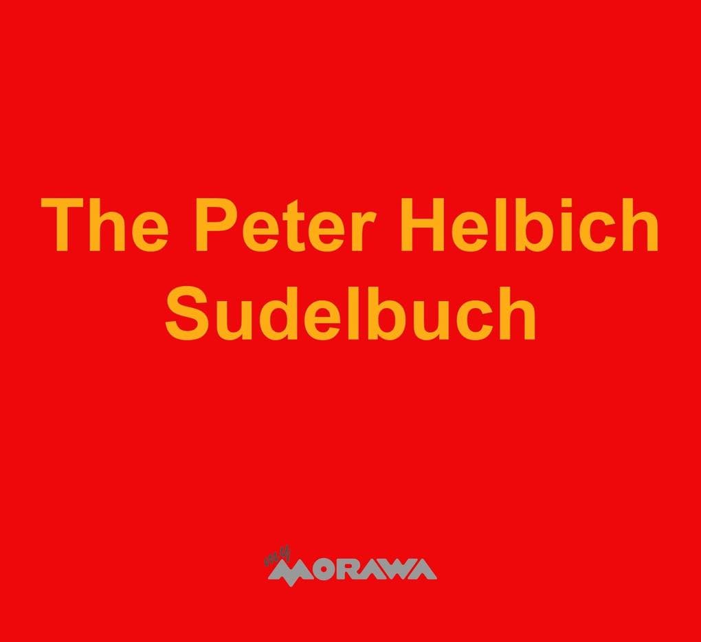 The Peter Helbich Sudelbuch