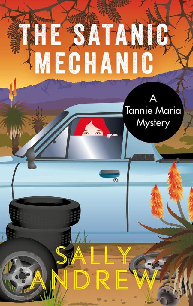 The Satanic Mechanic: A Tannie Maria Mystery