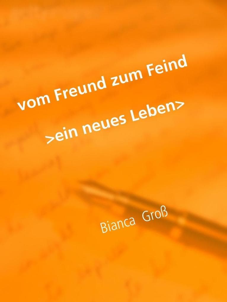 Vom Freund zum Feind: >ein neues Leben<