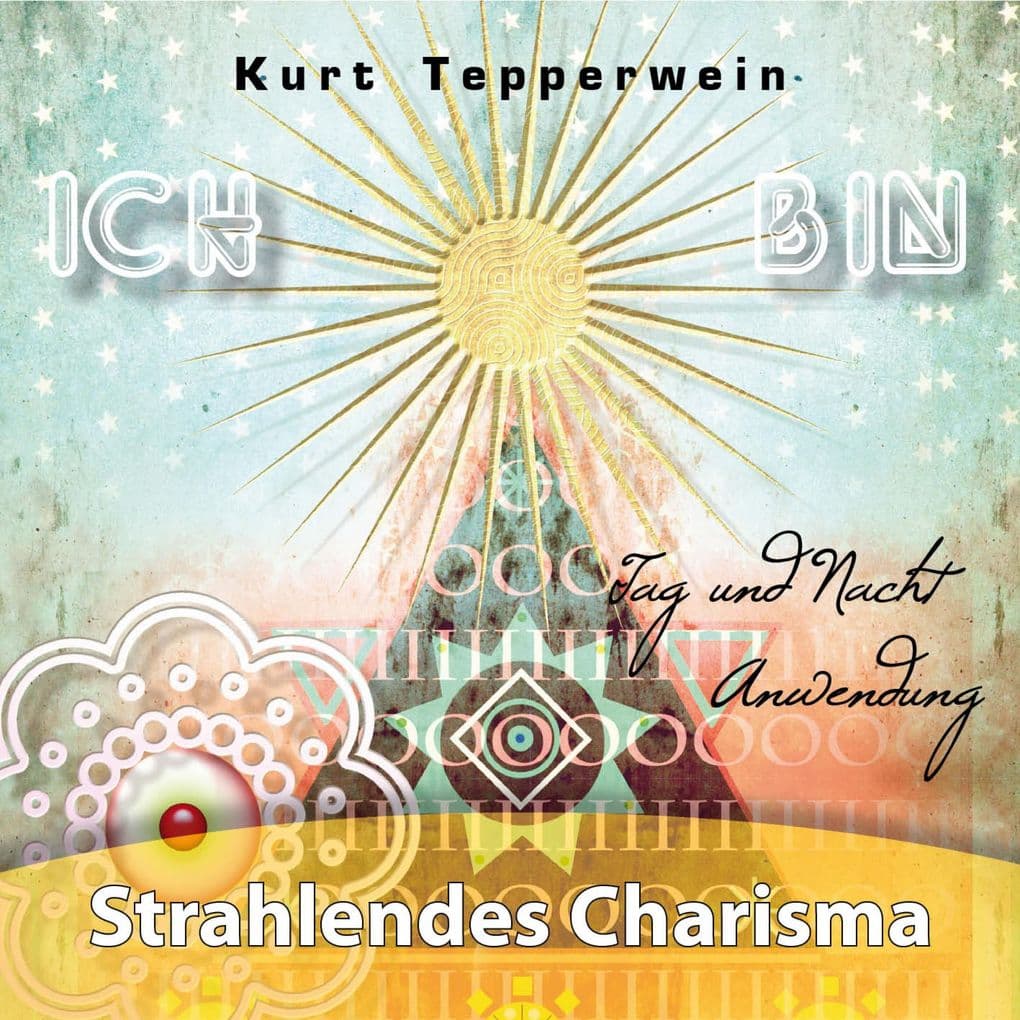 Ich BIN: Strahlendes Charisma (Tag und Nacht Anwendung)