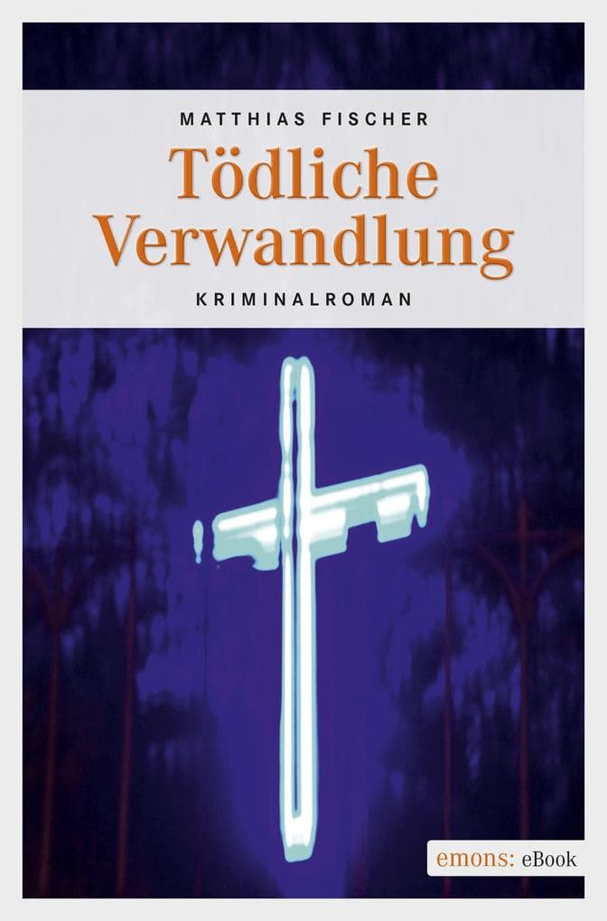 Tödliche Verwandlung: Kriminalroman
