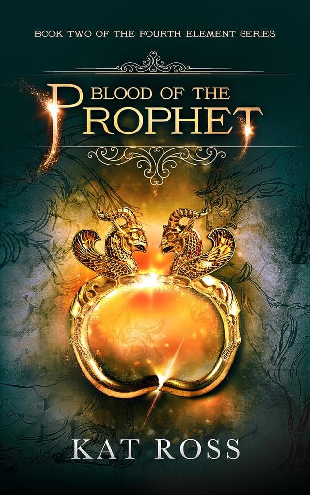 Blood of the Prophet (The Fourth Element Trilogy, #2)