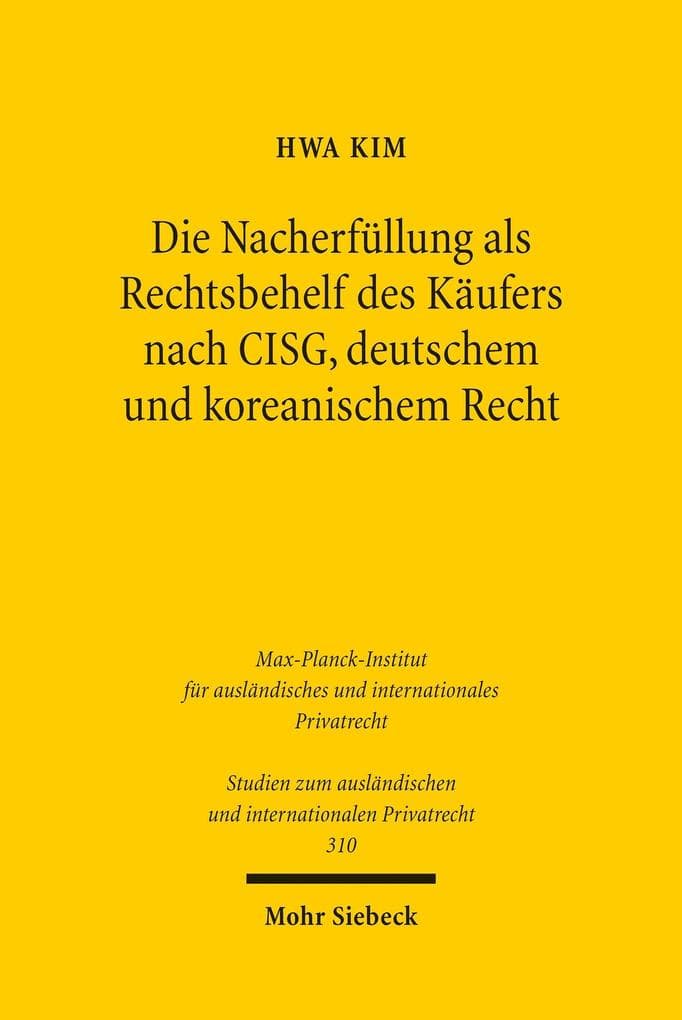 Die Nacherfüllung als Rechtsbehelf des Käufers nach CISG, deutschem und koreanischem Recht