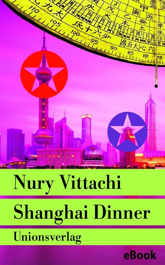 Shanghai Dinner: Der Fengshui-Detektiv rettet die Welt. Kriminalroman. Der Fengshui-Detektiv (4)