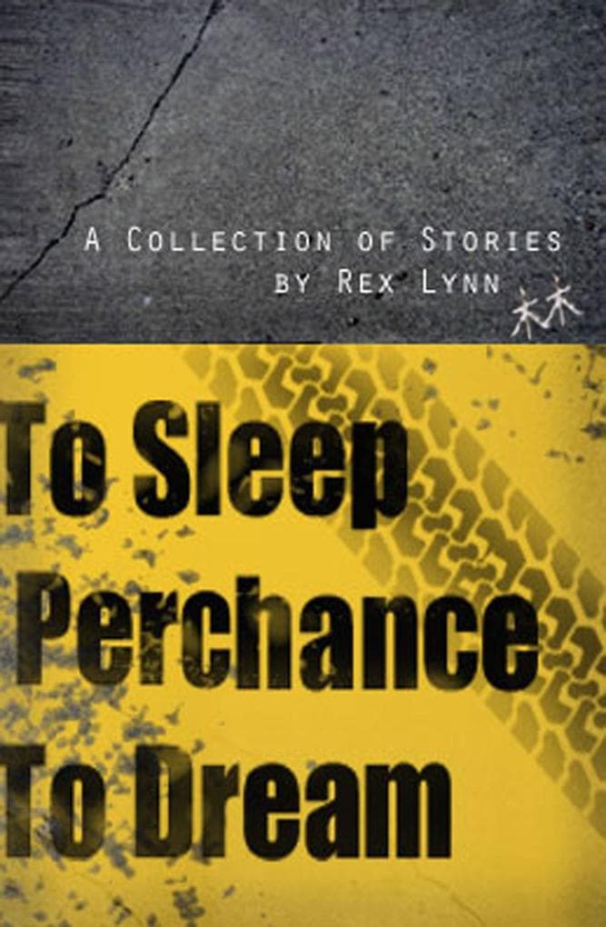To Sleep Perchance to Dream