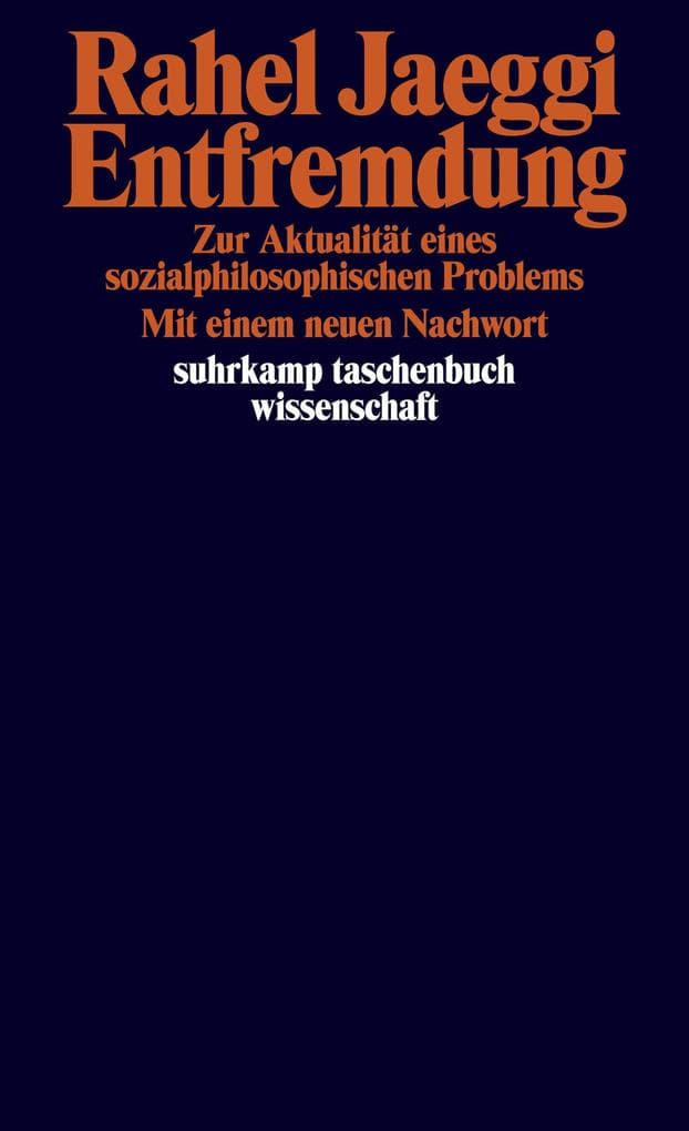 Entfremdung: Zur Aktualität eines sozialphilosophischen Problems