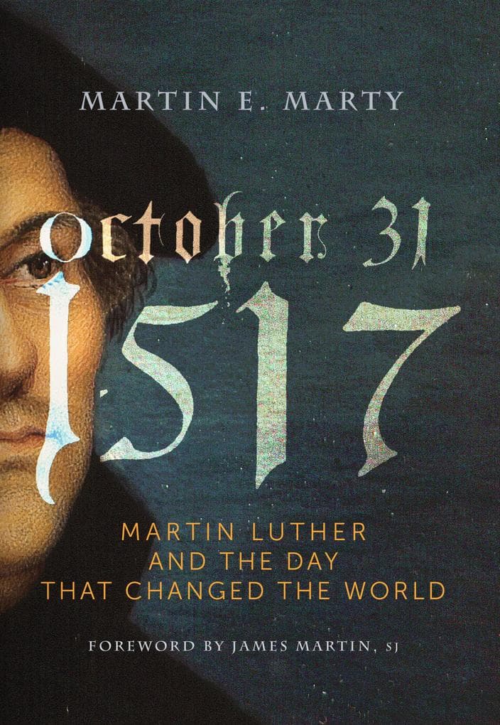 October 31, 1517: Martin Luther and the Day that Changed the World