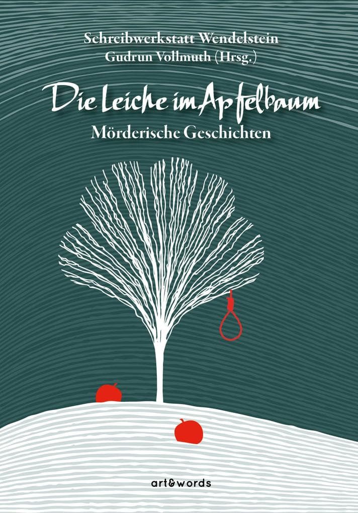 Die Leiche im Apfelbaum: Mörderische Geschichten