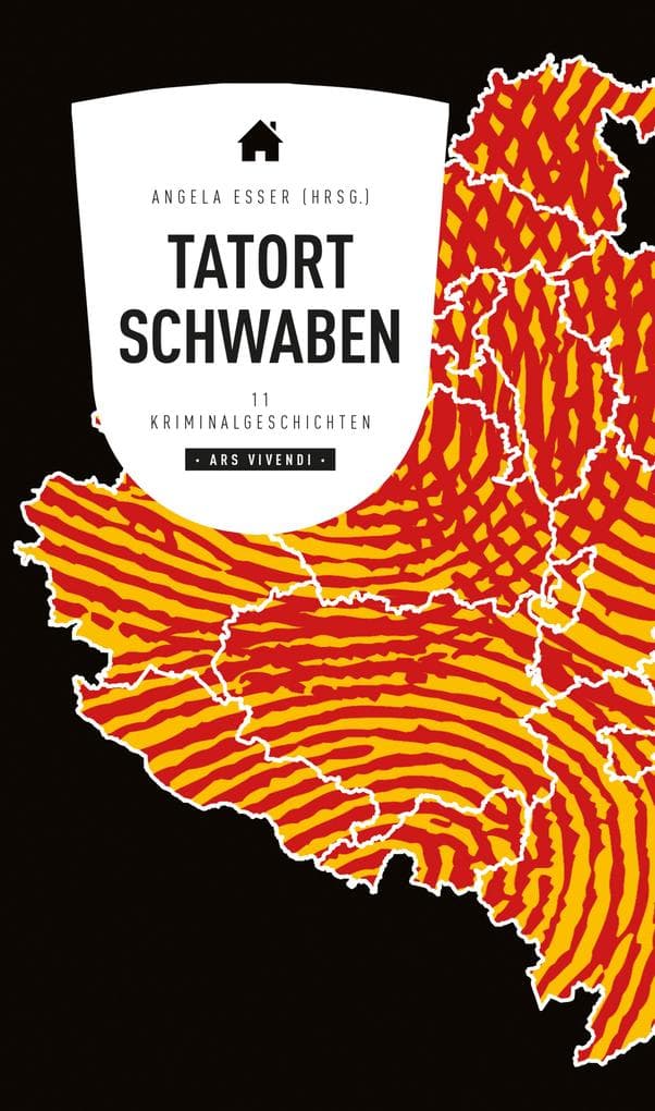 Tatort Schwaben: 11 Kriminalgeschichten