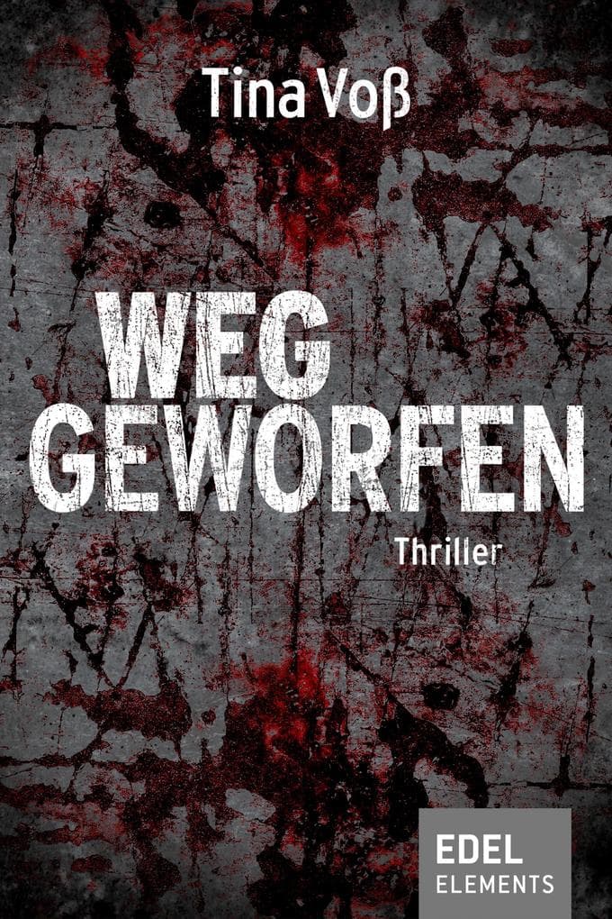 Weggeworfen: Thriller
