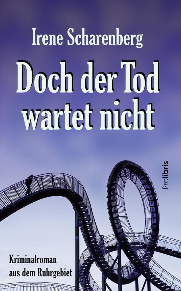 Doch der Tod wartet nicht: Kriminalroman aus dem Ruhrgebiet