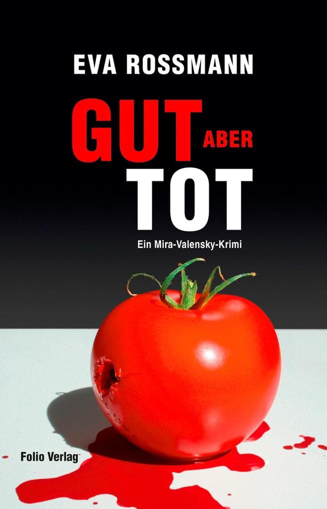 Gut, aber tot: Ein Mira-Valensky-Krimi