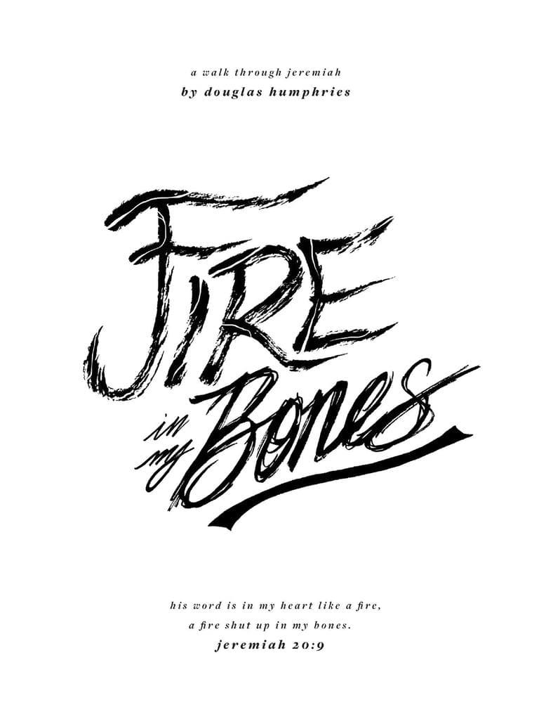 Fire In My Bones: A Walk Through Jeremiah