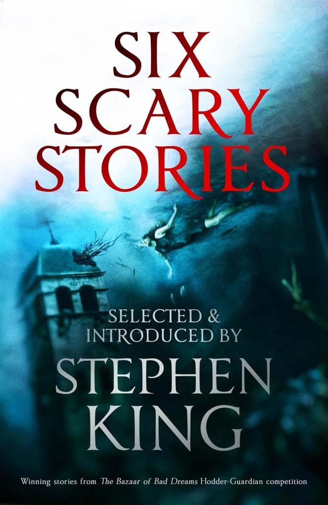 Six Scary Stories: Selected and Introduced by Stephen King