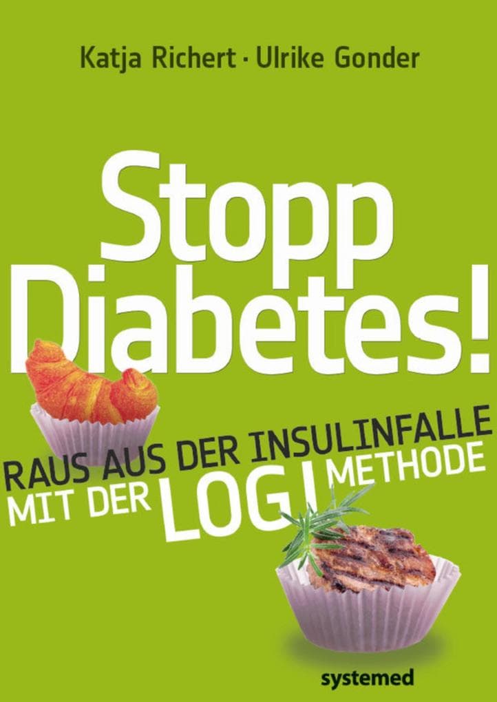 Stopp Diabetes!: Raus aus der Insulinfalle mit der LOGI-Methode