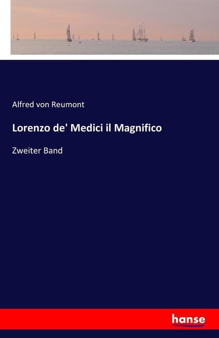 Lorenzo de' Medici il Magnifico: Zweiter Band