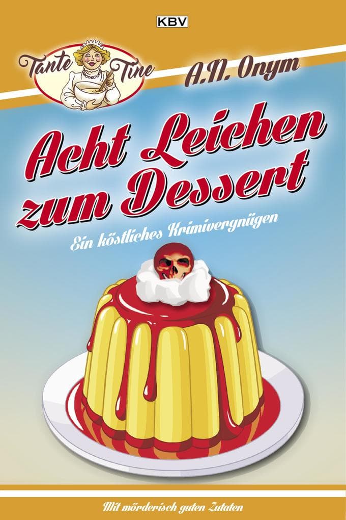 Acht Leichen zum Dessert: Acht Tage. Acht Autoren. Acht Ermittler. Acht Leichen.