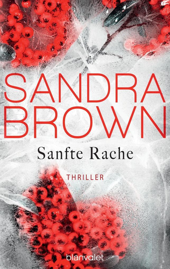 Sanfte Rache: Thriller - Atemlose Spannung trifft auf prickelnde Romantik - der Pageturner der SPIEGEL-Bestsellerautorin!