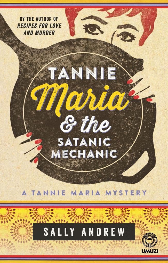 Tannie Maria & the Satanic Mechanic: A Tannie Maria Mystery