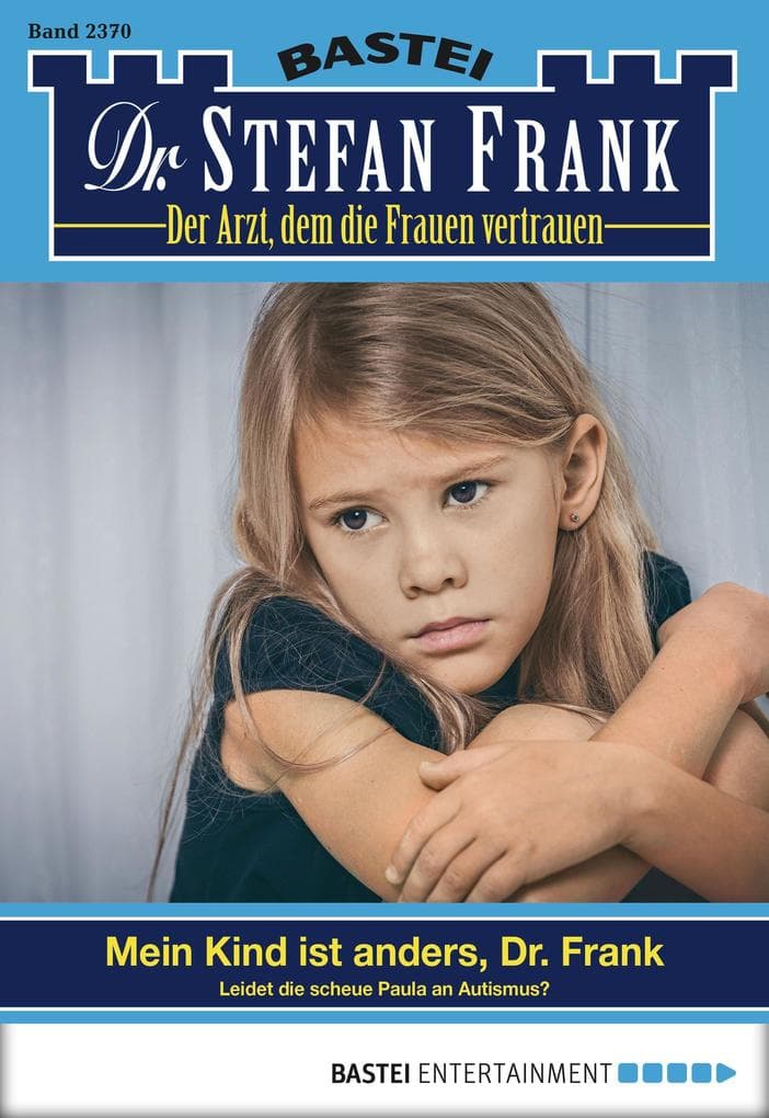 Dr. Stefan Frank 2370: Mein Kind ist anders, Dr. Frank