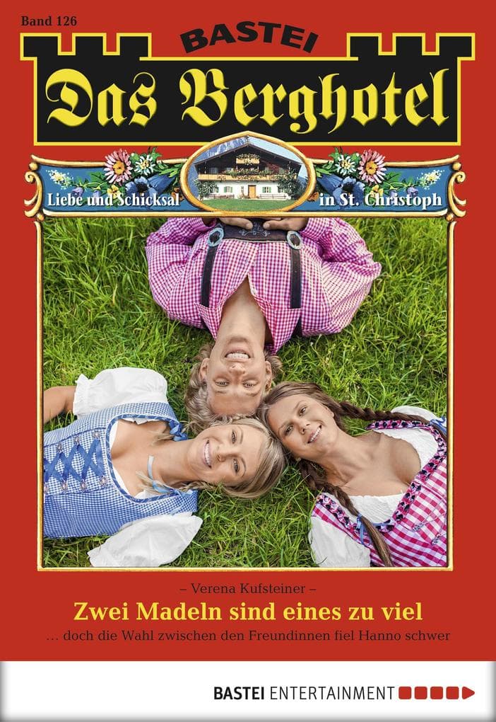 Das Berghotel 126: Zwei Madeln sind eines zu viel