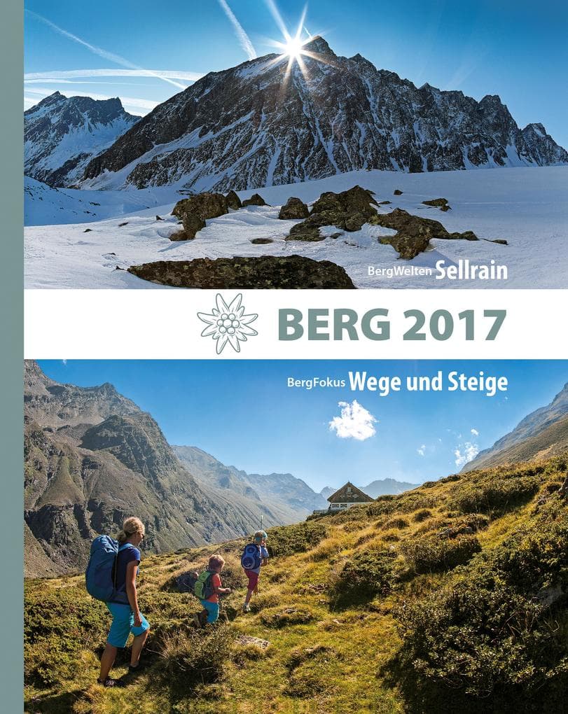 Alpenvereinsjahrbuch BERG 2017: BergWelten: Sellrain / BergFokus: Wege und Steige