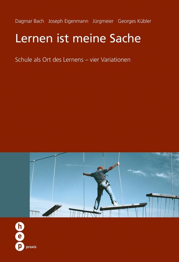 Lernen ist meine Sache (E-Book): Schule als Ort des Lernens - vier Variationen