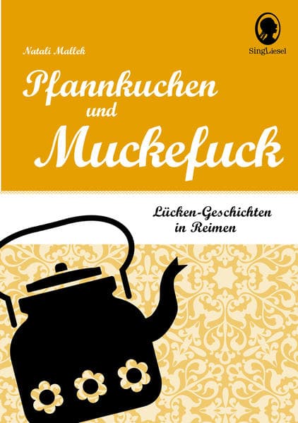 Pfannkuchen und Muckefuck: Lücken-Geschichten in Reimen
