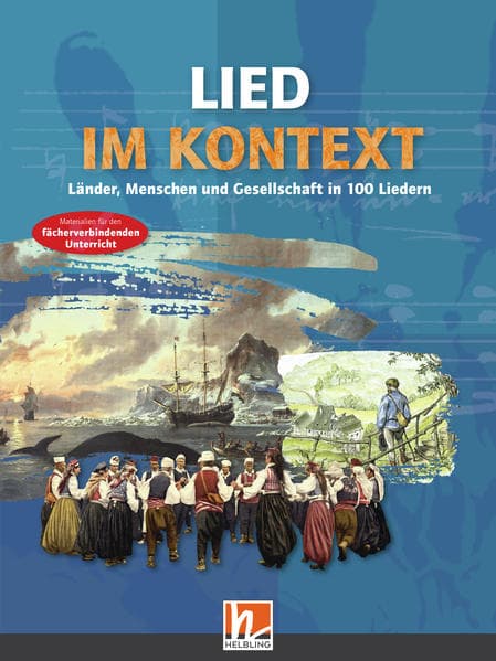 Lied im Kontext. Schülerband: Länder, Menschen und Gesellschaft in 100 Liedern