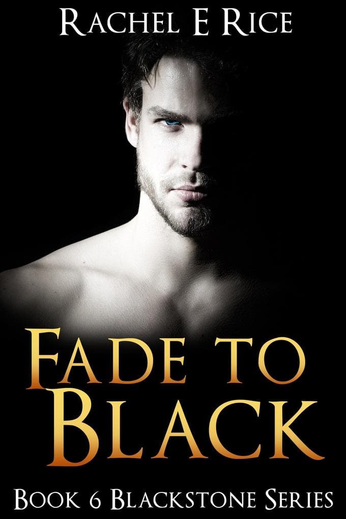 Fade To Black: Blackstone, #6