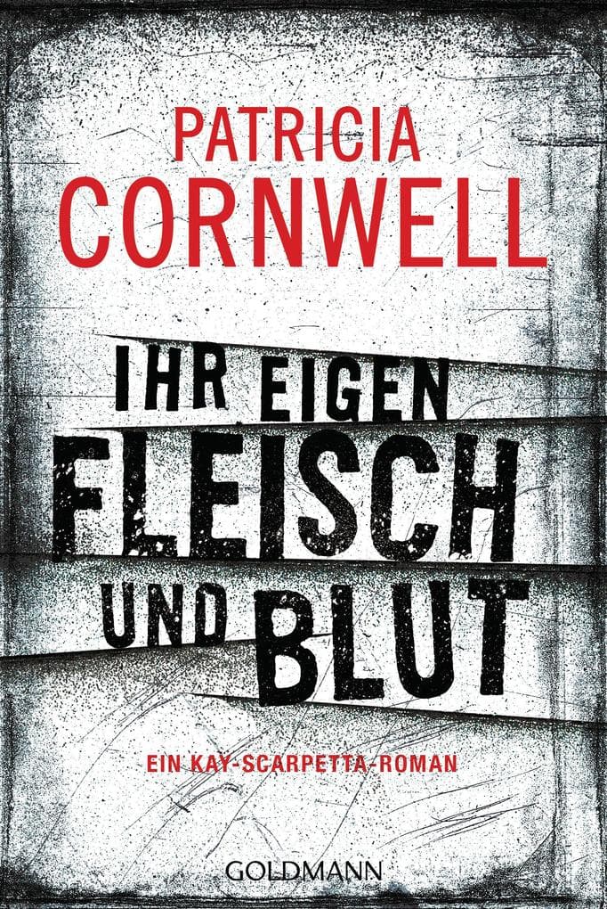 Ihr eigen Fleisch und Blut: Ein Kay-Scarpetta-Roman - Kay Scarpetta 22