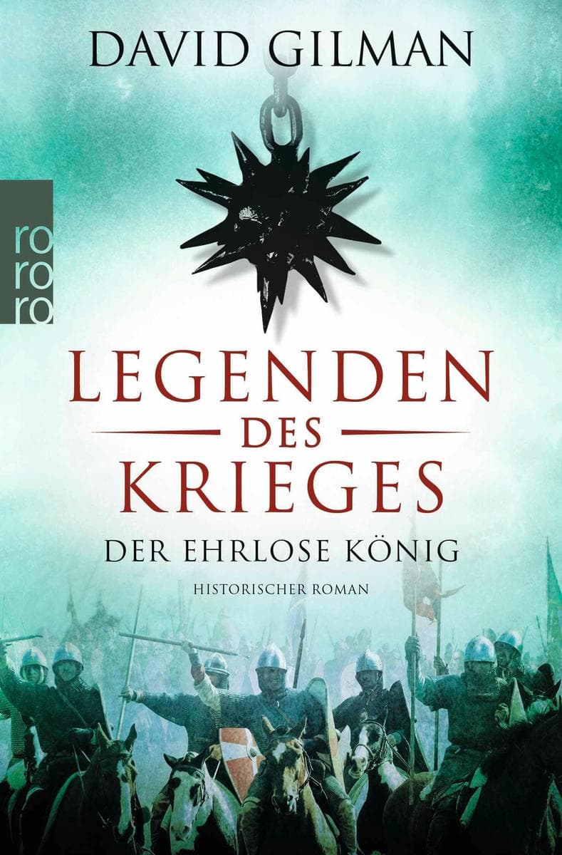 Legenden des Krieges 02: Der ehrlose König: Historischer Roman