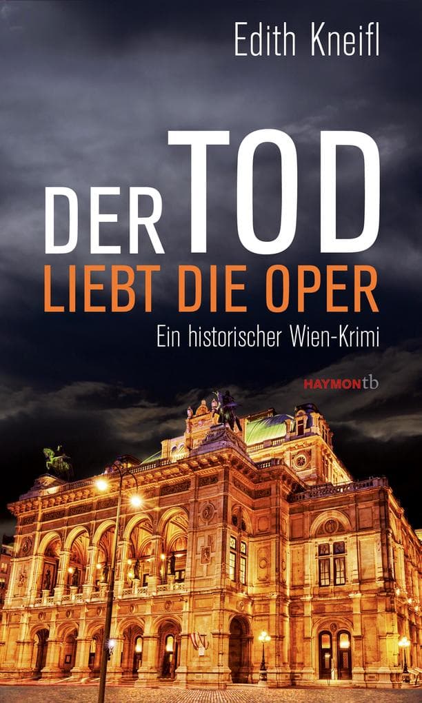 Der Tod liebt die Oper: Ein historischer Wien-Krimi