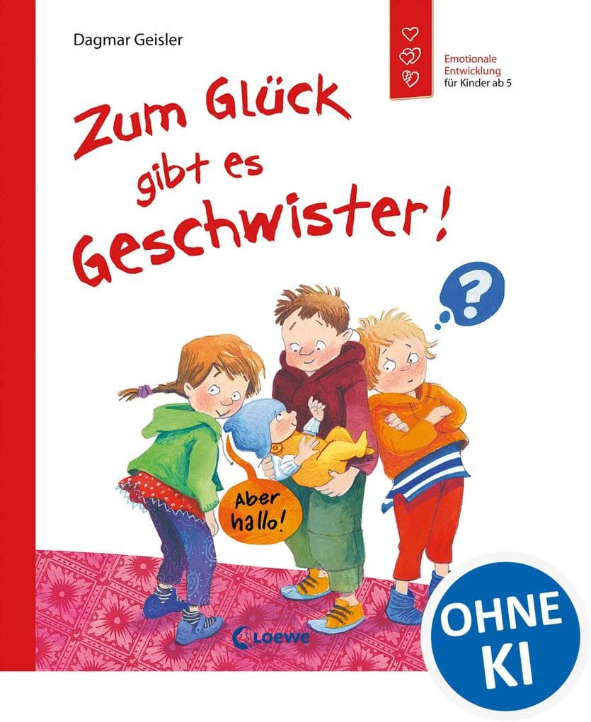 Zum Glück gibt es Geschwister!: Emotionale Entwicklung für Kinder ab 5