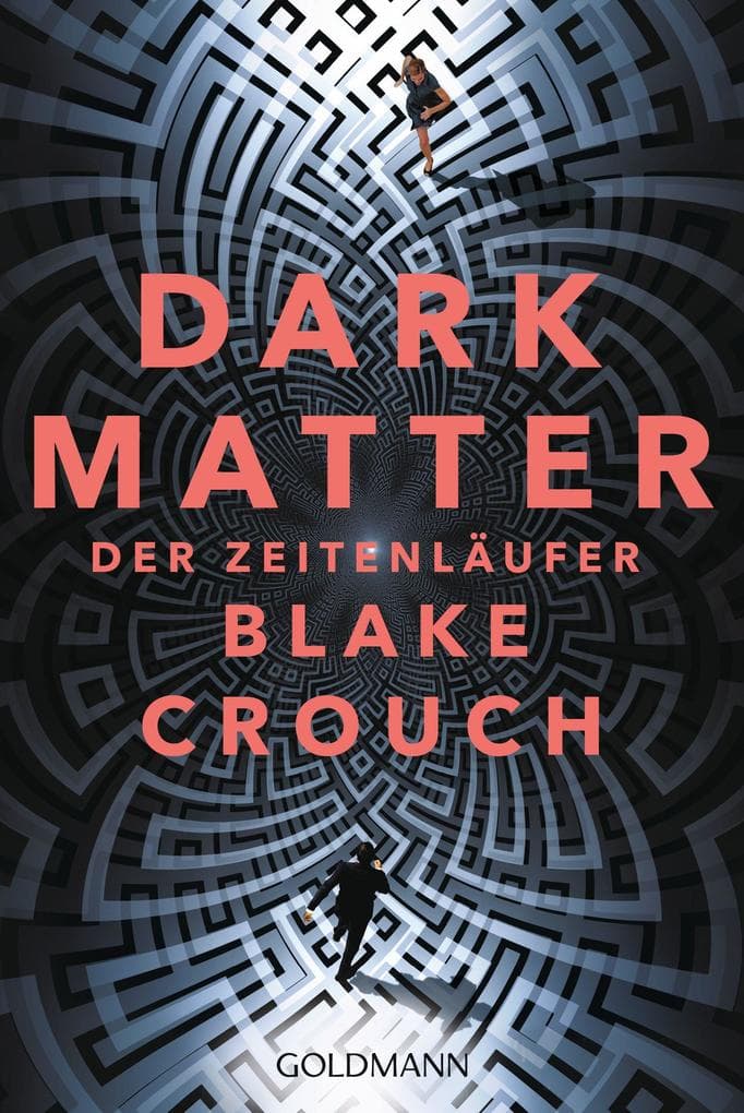 Dark Matter. Der Zeitenläufer: Roman