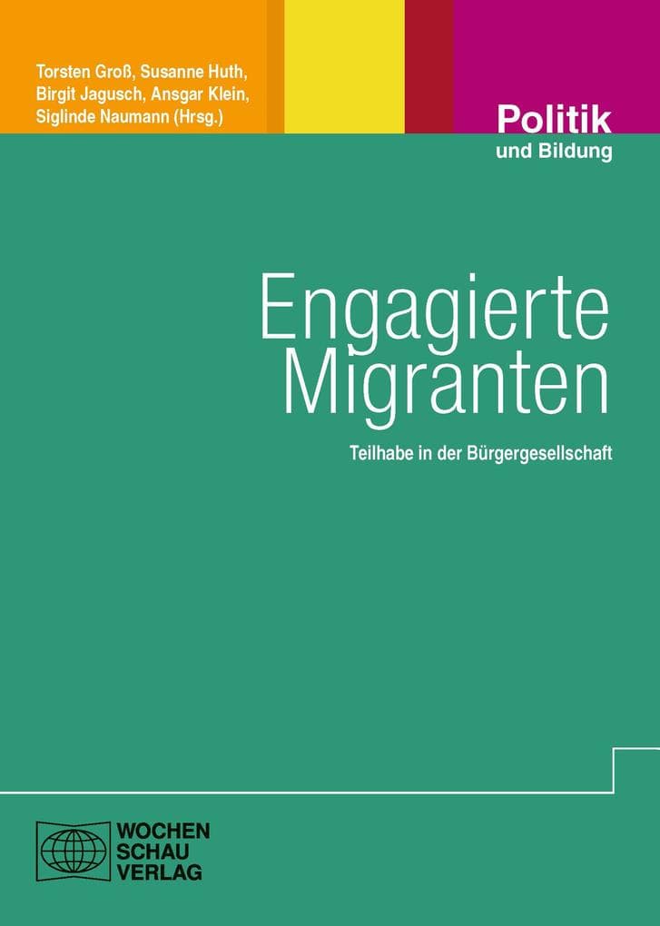 Engagierte Migranten: Teilhabe in der Bürgergesellschaft