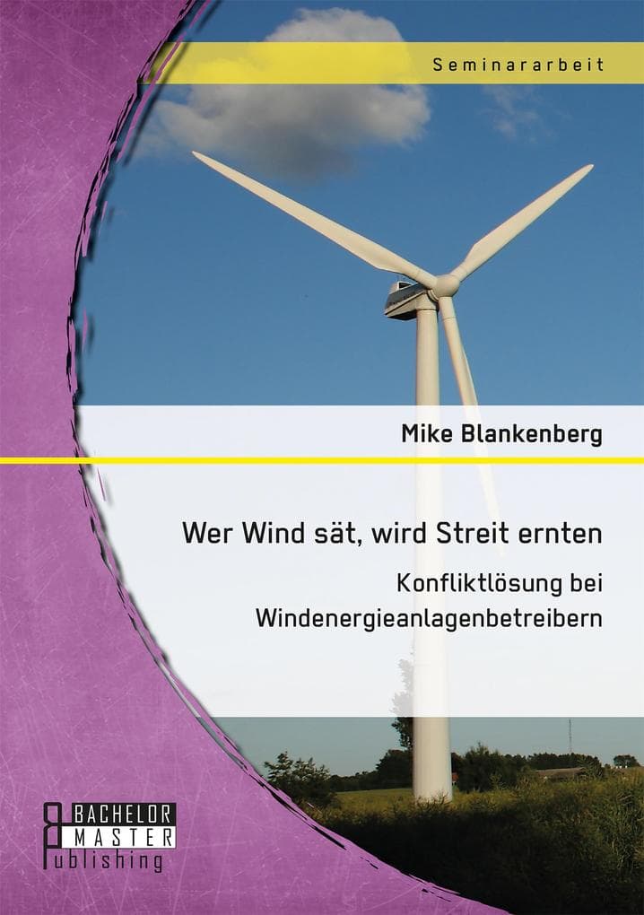 Wer Wind sät, wird Streit ernten: Konfliktlösung bei Windenergieanlagenbetreibern
