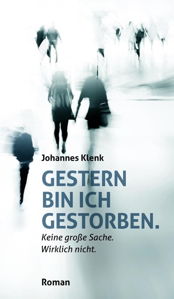 Gestern bin ich gestorben.: Keine große Sache. Wirklich nicht.