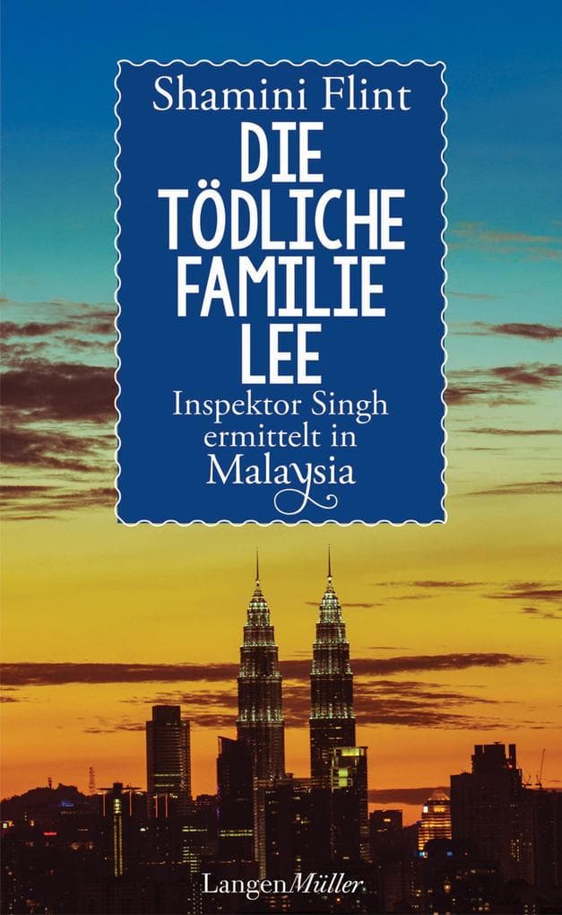 Die tödliche Familie Lee: Inspektor Singh ermittelt in Malaysia